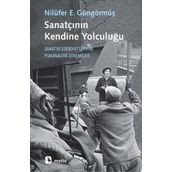 Sanatçının Kendine Yolculuğu - Nilüfer E. Güngörmüş