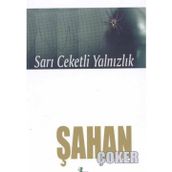 SARI CEKETLI YALNIZLIK - ŞAHAN ÇOKER