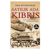 SATILIK ADA KIBRIS KIBRIS BARIŞ HAREKÂTININ BILINMEYEN YÖNLERİ - EROL MÜTERCİMLER
