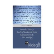 Satıraltı Türkçe Kur'an Tercümelerinin Karşılaştırmalı Söz Varlığı - İsmail Sökmen