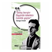 Savaş Barıştır Özgürlük Köleliktir Cahillik Güçtür-Hikmet Aykan