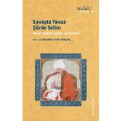 Savaşta Yavuz Şiirde Selim - Mehmet Fatih Köksal