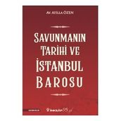 Savunmanın Tarihi ve İstanbul Barosu Atilla Özen
