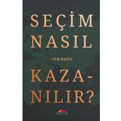 Seçim Nasıl Kazanılır? - Cem Bağcı