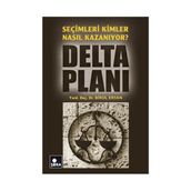 SEÇİMLERİ KIMLER NASIL KAZANIYOR? DELTA PLANI - BIROL ERTAN