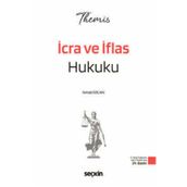 Seçkin Yayıncılık THEMIS - İcra ve İflas Hukuku Konu Kitabı İsmail Ercan 24. Baskı, Ocak 2026