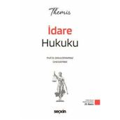 Seçkin Yayıncılık THEMIS - İdare Hukuku Konu Kitabı Prof. Dr. Zehra Odyakmaz,Ümit Kaymak 29. Baskı, Şubat 2026