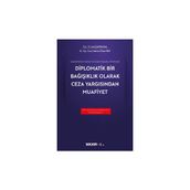 Seçkin Yayıncılık Uluslararası Hukuk ve Ceza Hukuku Yönleriylediplomatik Bir Bağışıklık Olarak Ceza Yargısından Muafiyet - Anıl Çamyamaç