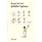 Şeffaflık Toplumu - byung – chul han