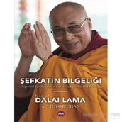 Şefkatin Bilgeliği - Victor Chan Kutsal Dalai Lama