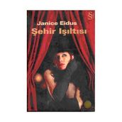 ŞEHİR IŞILTISI - JANICE EIDUS