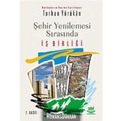 ŞEHİR YENILEMESI SIRASINDA İŞ BİRLİĞİ - TURHAN YÖRÜKAN