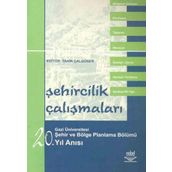 ŞEHİRCİLİK ÇALIŞMALARI - GAZI ÜNİVERSİTESİ ŞEHİR VE BÖLGE PLANLAMA BÖLÜMÜ