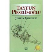ŞEHRİN KULELERI - TAYFUN PİRSELİMOĞLU