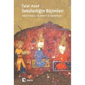 SEKÜLERLİĞİN BİÇİMLERİ HIRİSTİYANLIK, İSLAMİYET VE MODERNLIK - TALAL ASAD