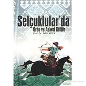 SELÇUKLULAR'DA ORDU VE ASKERI KÜLTÜR - SALIM KOCA