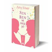 Sen, Ben ve Onca Yıl - Amy Silver