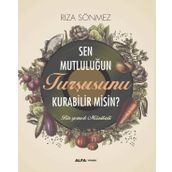 Sen Mutluluğun Turşusunu Kurabilir Misin? Alfa Yayınları