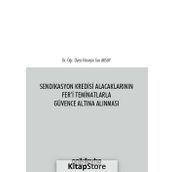 Sendikasyon Kredisi Alacaklarının Fer'i Teminatlarla Güvence Altına Alınması / Hüseyin Can Aksoy