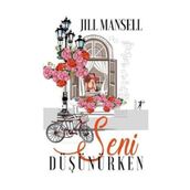 Seni Düşünürken - Jill Mansell