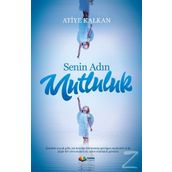 Senin Adın Mutluluk Atiye Kalkan