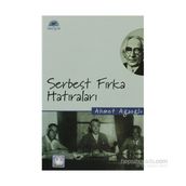 SERBEST FIRKA HATIRALARI - AHMET AĞAOĞLU