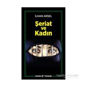 ŞERİAT VE KADIN - İLHAN ARSEL