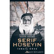 Şerif Hüseyin : Büyük Oyun’un Küçük Aktörü - İsmail Köse
