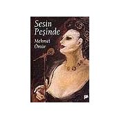 SESIN PEŞİNDE - MEHMET ÖMÜR