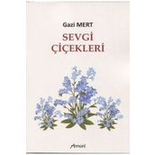 Sevgi Çiçekleri - Gazi Mert