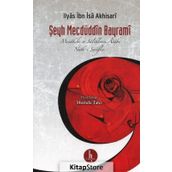 Şeyh Mecdüddin Bayrami Menakıbı ve Saliklerin Adabı - Nutk - i Şerifler - İlyas İbn İsa