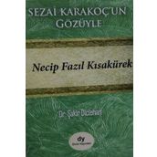 Sezai Karakoç'un Gözüyle - Necip Fazıl Kısakürek - Şakir Diclehan