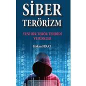 Siber Terörizm- Yeni Bir Terör Tehdidi ve Riskler Hakan Fırat