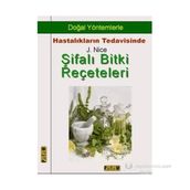 ŞİFALI BITKI REÇETELERİ DOĞAL YÖNTEMLERLE HASTALIKLARIN TEDAVISINDE - J. NICE