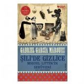 Şili’de Gizlice - Gabriel Garcia Marquez