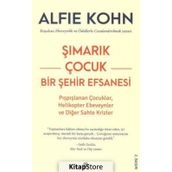Şımarık Çocuk Bir Şehir Efsanesi - Alfie Kohn