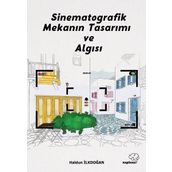Sinematografik Mekanın Tasarımı ve Algısı - Haldun İlkdoğan