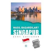 Singapur - Nasıl Başardılar? - Zeki Çalışkan