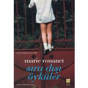 SIRA DIŞI ÖYKÜLER - MARIE ROUANET