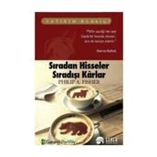 Sıradan Hisseler Sıradışı Karlar - Philip A. Fisher