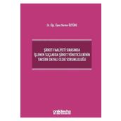 Şirket Faaliyeti Sırasında İşlenen Suçlarda Şirket Yöneticilerinin Taksire Dayalı Cezai Sorumluluğu - Nurten Öztürk