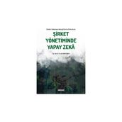 Sirketler Hukukunun Gelecegi Uzerine Bir Incelemesirket Yonetiminde Yapay Zekâ