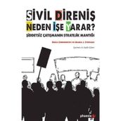 Sivil Direniş Neden İşe Yarar? - Erica Chenoweth Maria J. Stephan
