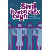 SIVIL İTAATSİZLİĞE ÇAĞRI - GILLES LUNEAU;JOSÉ BOVÉ