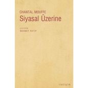 SIYASAL ÜZERİNE - CHANTAL MOUFFE
