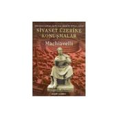 SIYASET ÜZERİNE KONUŞMALAR - NICCOLO MACHIAVELLI