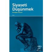 Siyaseti Düşünmek - Armağan Öztürk