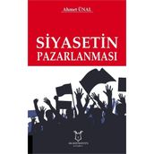 Siyasetin Pazarlanması - Ahmet Ünal