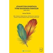 Siyasetten Edebiyata Türk Basınında Dergiler (1882-1960)
