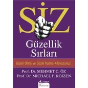 SIZ GÜZELLİK SIRLARI - MEHMET ÖZ; MICHAEL F. ROIZEN